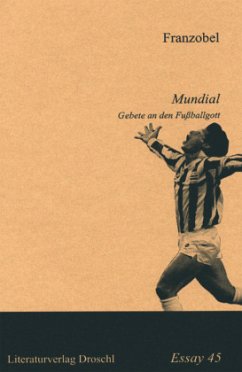 Mundial. Gebete an den Fußballgott - Franzobel