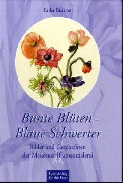 Bunte Blüten, Blaue Schwerter - Büttner, Erika