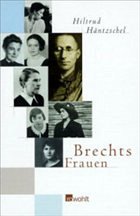 Brechts Frauen - Häntzschel, Hiltrud