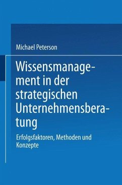Wissensmanagement in der strategischen Unternehmensberatung - Peterson, Michael