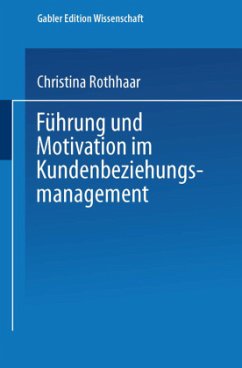 Führung und Motivation im Kundenbeziehungsmanagement - Rothhaar, Christina