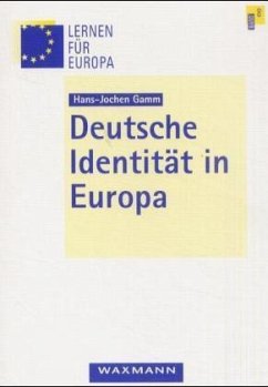 Deutsche Identität in Europa - Gamm, Hans-Jochen