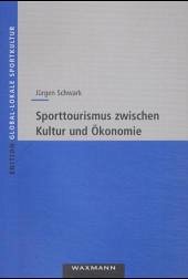 Cover Sporttourismus zwischen Kultur und Ökonomie