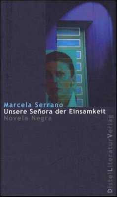 Unsere Señora der Einsamkeit - Serrano, Marcela