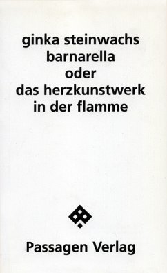 Barnarella oder Das Herzkunstwerk in Flamme - Steinwachs, Ginka