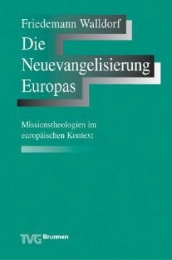 Die Neuevangelisierung Europas - Walldorf, Friedemann