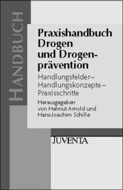 Praxishandbuch Drogen und Drogenprävention - Arnold, Helmut / Schille, Hans-Joachim (Hgg.)