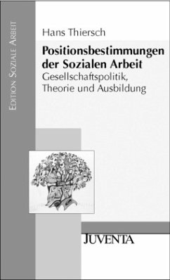 Positionsbestimmungen der Sozialen Arbeit - Thiersch, Hans