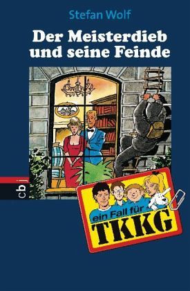 Der Meisterdieb und seine Feinde / TKKG Bd.96 Der Meisterdieb und seine Feinde / TKKG Bd.96