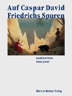 Auf Caspar David Friedrichs Spuren - Sello, Gottfried; Jessel, Hans