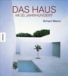 Das Haus im 20. Jahrhundert - Weston, Richard