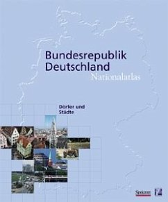 Bundesrepublik Deutschland, Nationalatlas Dörfer und Städte - Friedrich, K. / Hahn, B. / Popp, H. (Hgg.)