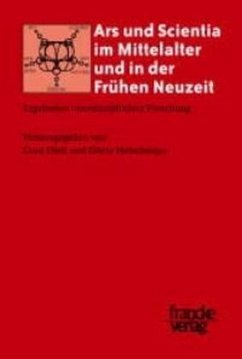 Ars und Scientia im Mittelalter und in der Frühen Neuzeit - Dietl, Cora / Helschinger, Dörte (Hgg.)