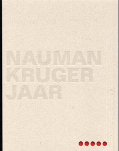 Nauman, Kruger, Jaar
