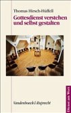 Gottesdienst verstehen und selbst gestalten