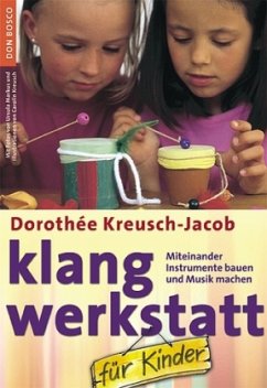 Klangwerkstatt für Kinder - Kreusch-Jacob, Dorothee