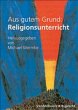 Aus gutem Grund: Religionsunterricht - Bild 1