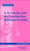 A. H. Francke und die Franckeschen Stiftungen in Halle