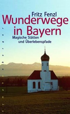 Wunderwege in Bayern - Fenzl, Fritz