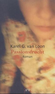 Passionsfrucht - Loon, Karel G. van