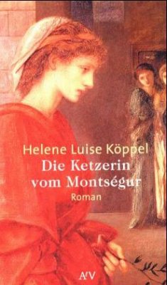 Die Ketzerin von Montsegur - Köppel, Helene L.