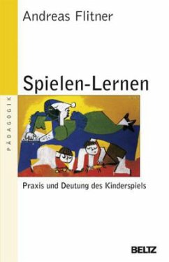 Spielen - Lernen - Flitner, Andreas