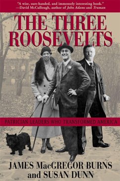 The Three Roosevelts - Burns, James MacGregor; Dunn, Susan