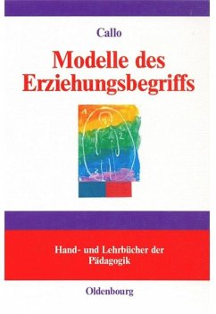 Modelle des Erziehungsbegriffs - Callo, Christian