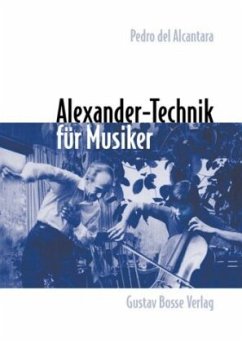Alexander-Technik für Musiker - Alcantara, Pedro de