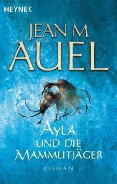 Ayla und die Mammutjäger / Ayla Bd.3 - Auel, Jean M.