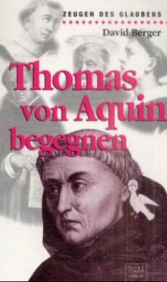 Thomas von Aquin begegnen - Berger, David