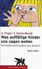 Was auffällige Kinder uns sagen wollen - Finger / Simon-Wundt