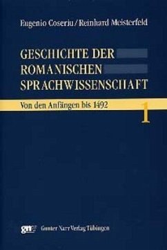 Von den Anfängen bis 1492 / Geschichte der romanischen Sprachwissenschaft 1 - Coseriu, Eugenio;Coseriu, Eugenio