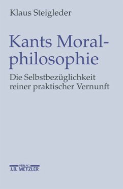 Kants Moralphilosophie - Steigleder, Klaus