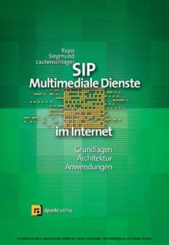 SIP, Multimediale Dienste im Internet - Rupp, Stephan; Siegmund, Gerd; Lautenschlager, Wolfgang