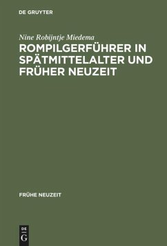 Rompilgerführer in Spätmittelalter und Früher Neuzeit - Miedema, Nine R.