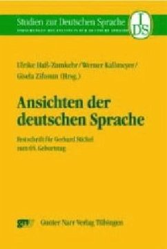 Ansichten der deutschen Sprache - Haß-Zumkehr, Ulrike / Kallmeyer, Werner / Zifonun, Gisela (Hgg.)