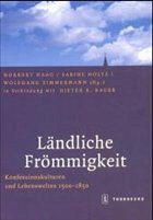 Ländliche Frömmigkeit - Haag, Norbert / Holtz, Sabine / Zimmermann, Wolfgang / Bauer, Dieter R. (Hgg.)