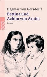 Bettina und Achim von Arnim - Gersdorff, Dagmar von