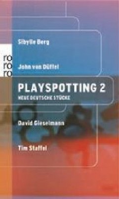 Playspotting - Von Sibylle Berg, John von Düffel, David Gieselmann u. a.