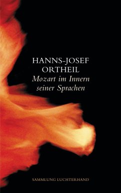 Mozart im Innern seiner Sprachen - Ortheil, Hanns-Josef