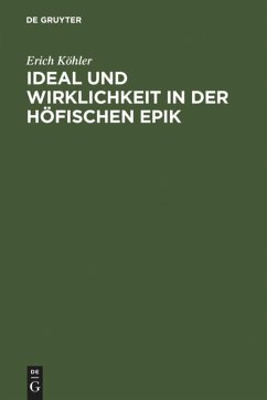 Ideal und Wirklichkeit in der höfischen Epik - Köhler, Erich