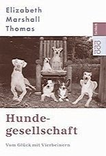 Hundegesellschaft - Thomas, Elizabeth Marshall