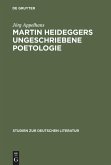 Martin Heideggers ungeschriebene Poetologie