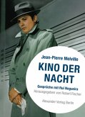 Kino der Nacht - Gespräche mit Jean-Pierre Melville