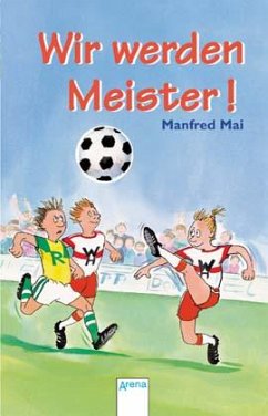 Wir werden Meister! - Mai, Manfred