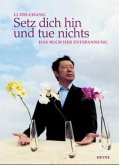 Setz dich hin und tue nichts Setz dich hin und tue nichts