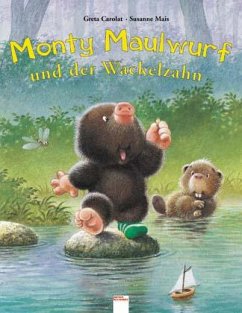 Monty Maulwurf und der Wackelzahn - Carolat, Greta; Mais, Susanne