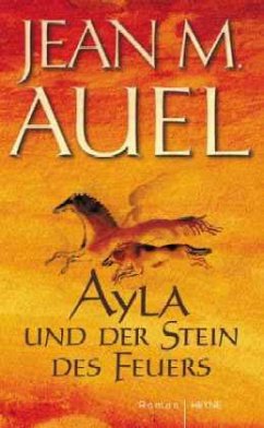 Ayla und der Stein des Feuers - Auel, Jean M.
