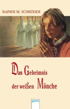 Das Geheimnis der weißen Mönche - Schröder, Rainer M.